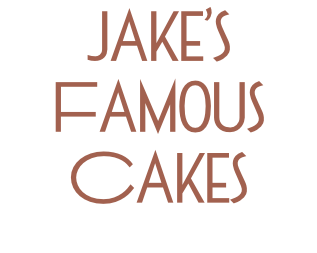 Jake’s  Famous  Cakes